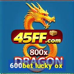 600bet lucky ox